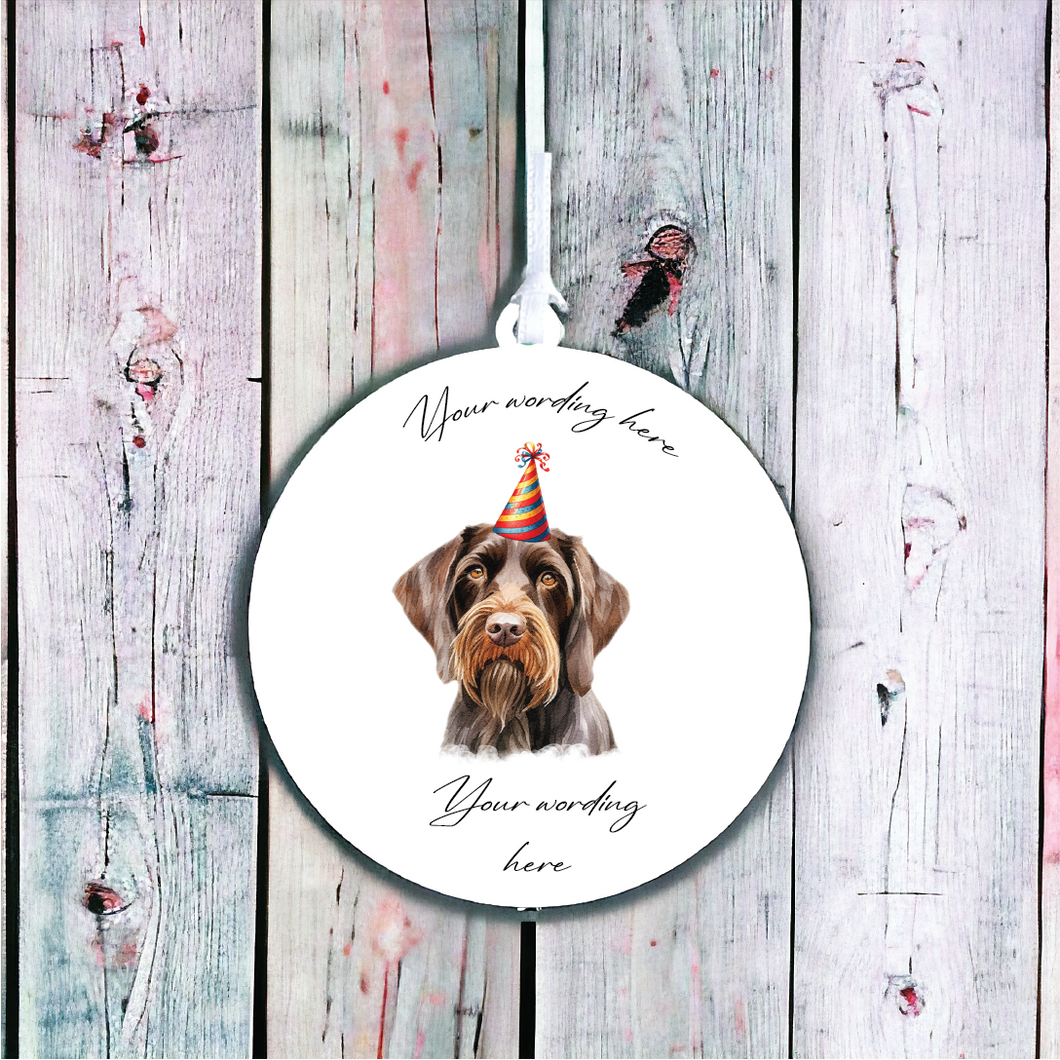 UV721 - Acrylic and UVDTF Personalised Round Hanging - Dog Party Hat - 35 German Wirehaired Pointer - Olifantjie - Wooden - MDF - Lasercut - Blank - Craft - Kit - Mixed Media - UK