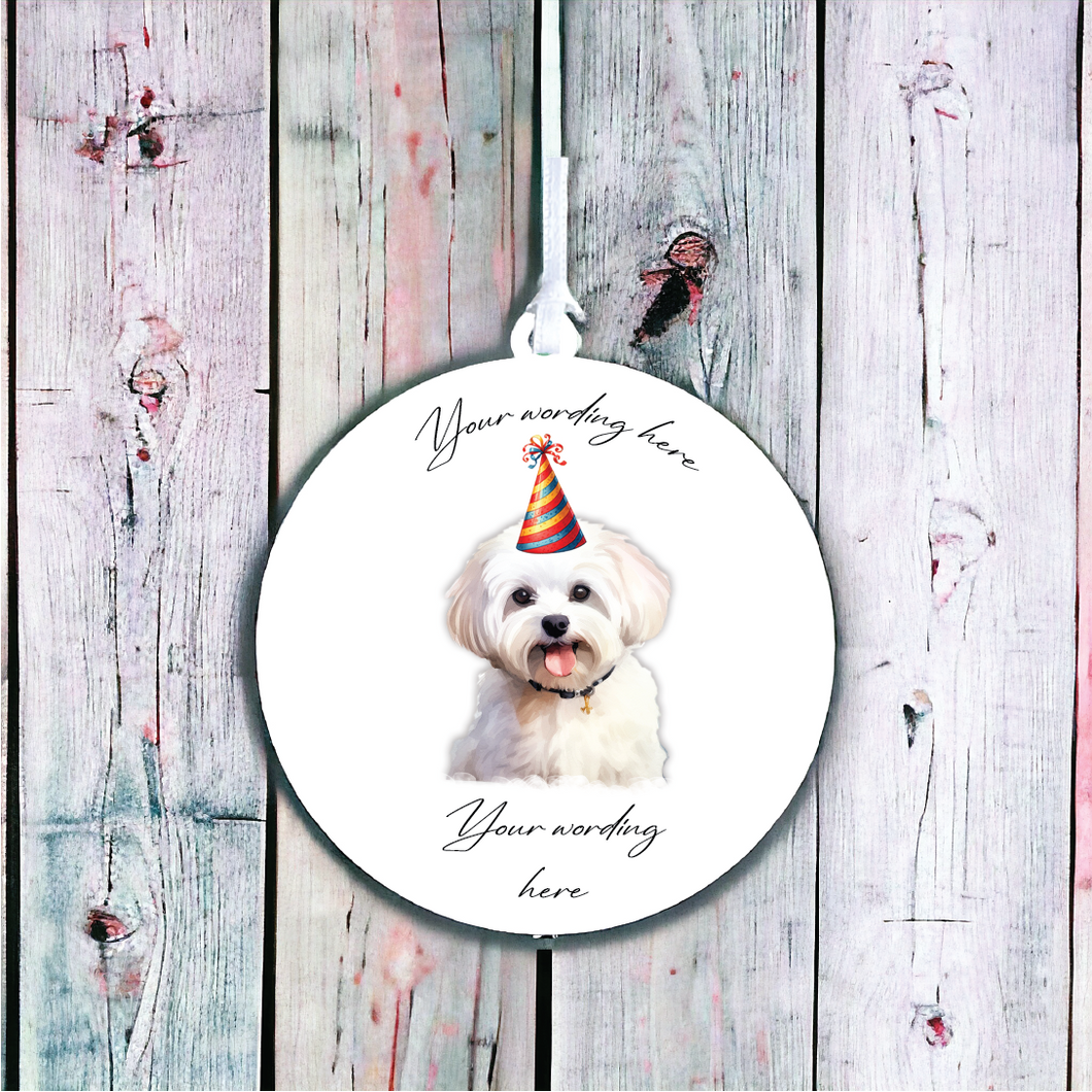 UV726 - Acrylic and UVDTF Personalised Round Hanging - Dog Party Hat - 40 Maltese - Olifantjie - Wooden - MDF - Lasercut - Blank - Craft - Kit - Mixed Media - UK
