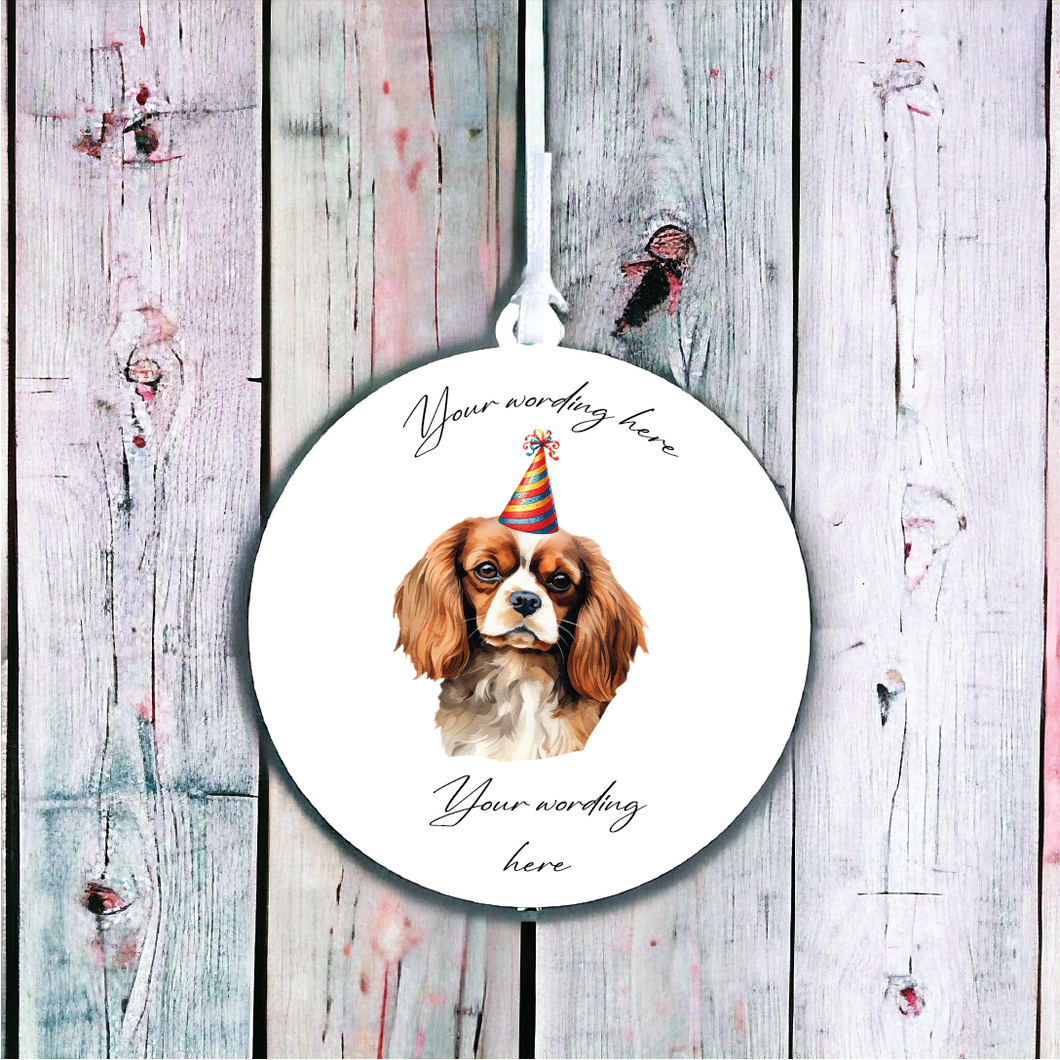 UV731 - Acrylic and UVDTF Personalised Round Hanging - Dog Party Hat - 45 Cavalier King Charles Spaniel - Olifantjie - Wooden - MDF - Lasercut - Blank - Craft - Kit - Mixed Media - UK