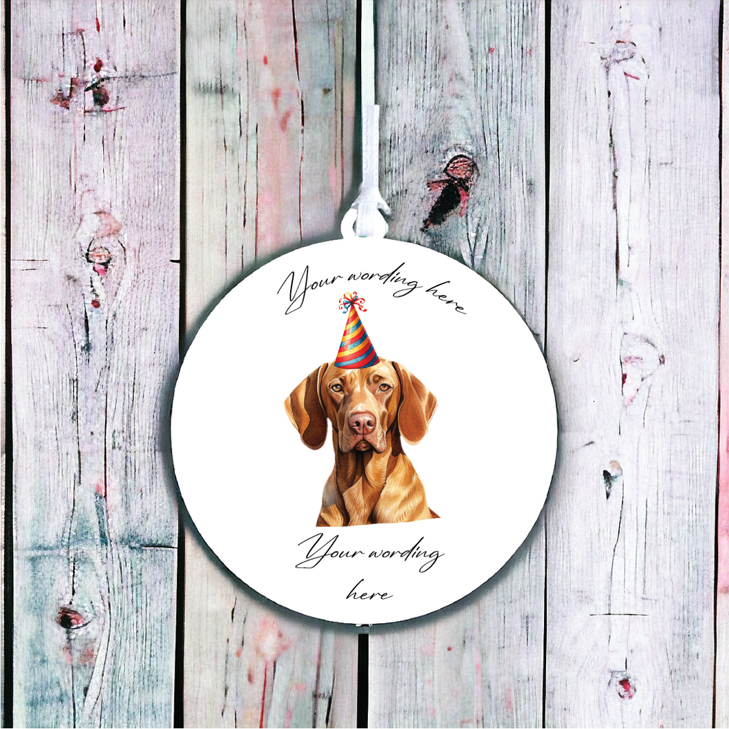 UV752 - Acrylic and UVDTF Personalised Round Hanging - Dog Party Hat - 66 Vizsla - Olifantjie - Wooden - MDF - Lasercut - Blank - Craft - Kit - Mixed Media - UK