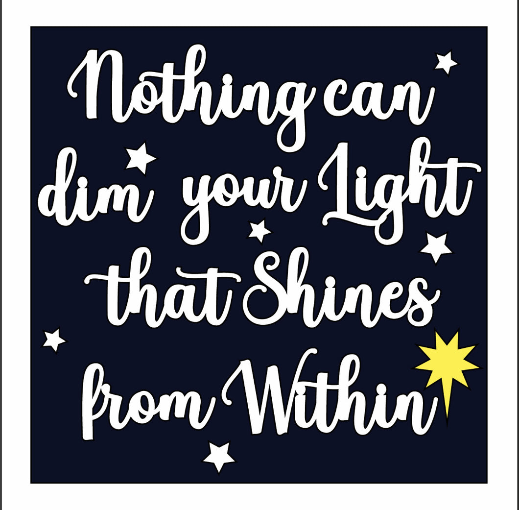 OL3127 - MDF Ladder Insert Tile - Nothing can dim your life - Olifantjie - Wooden - MDF - Lasercut - Blank - Craft - Kit - Mixed Media - UK