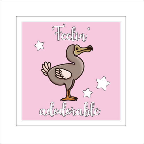 OL5162 - MDF Square Dodo Plaque - 'Feelin' Adodorable - Olifantjie - Wooden - MDF - Lasercut - Blank - Craft - Kit - Mixed Media - UK