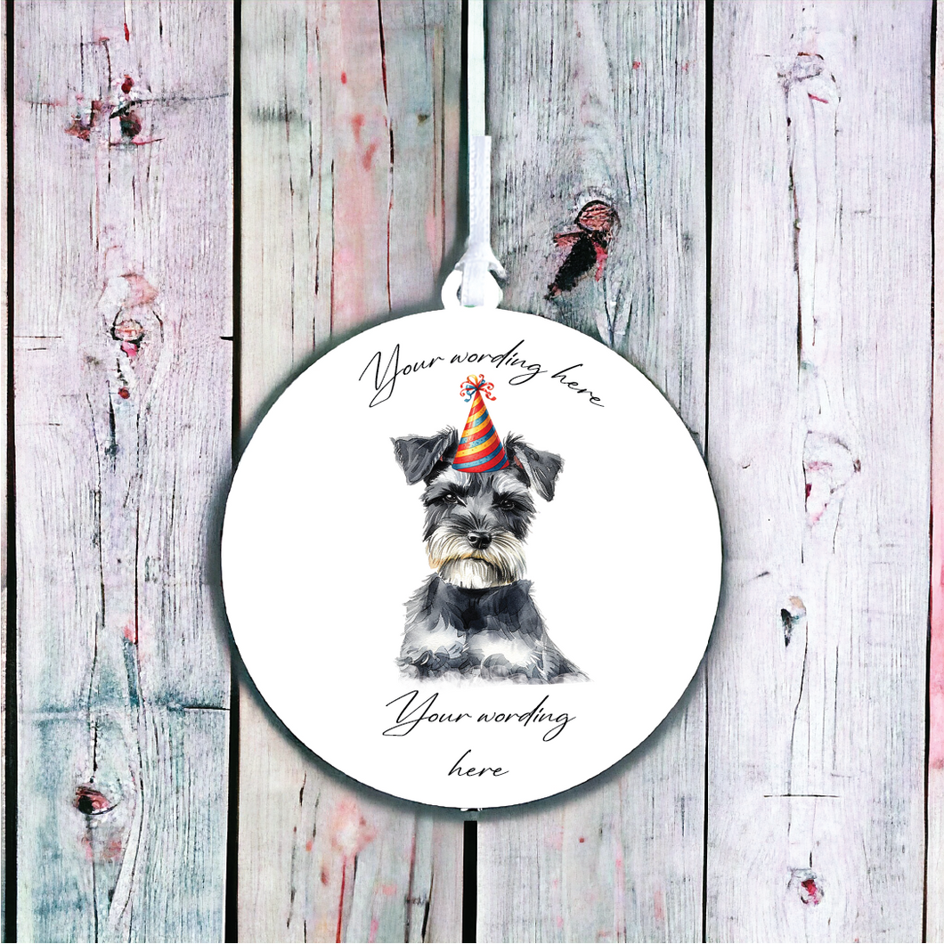 UV727 - Acrylic and UVDTF Personalised Round Hanging  - Dog Party Hat - 41 Miniature Schnauzer - Olifantjie - Wooden - MDF - Lasercut - Blank - Craft - Kit - Mixed Media - UK