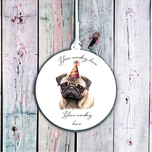 UV735 - Acrylic and UVDTF Personalised Round Hanging  - Dog Party Hat - 49 Pug - Olifantjie - Wooden - MDF - Lasercut - Blank - Craft - Kit - Mixed Media - UK