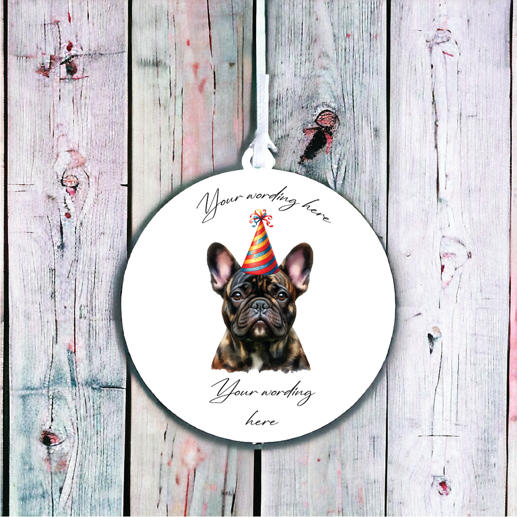 UV744  - Acrylic and UVDTF Personalised Round Hanging  - Dog Party Hat - 58 Bridle French Bulldog - Olifantjie - Wooden - MDF - Lasercut - Blank - Craft - Kit - Mixed Media - UK