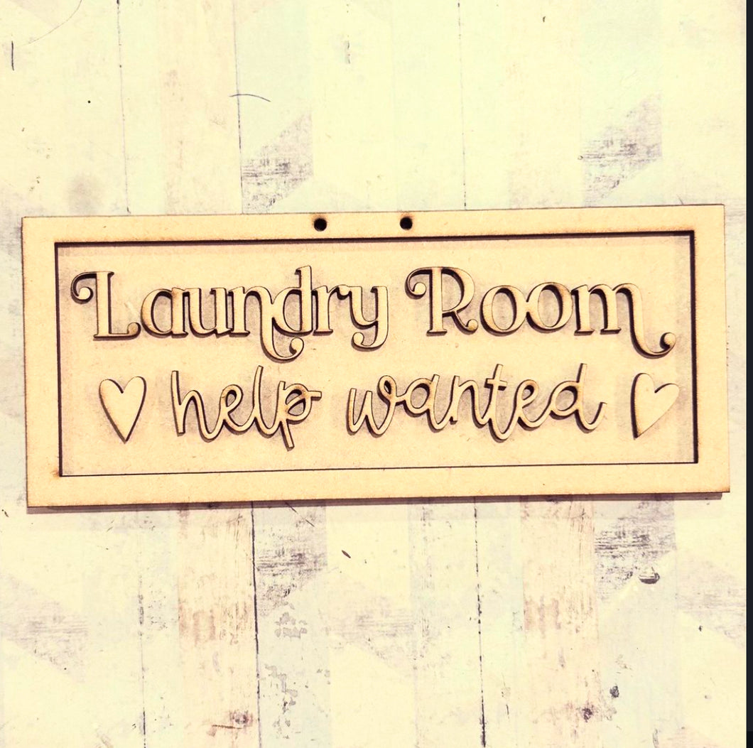 NO404  - MDF Farmhouse Hanging Sign - Laundry Room 1 help wanted - Olifantjie - Wooden - MDF - Lasercut - Blank - Craft - Kit - Mixed Media - UK