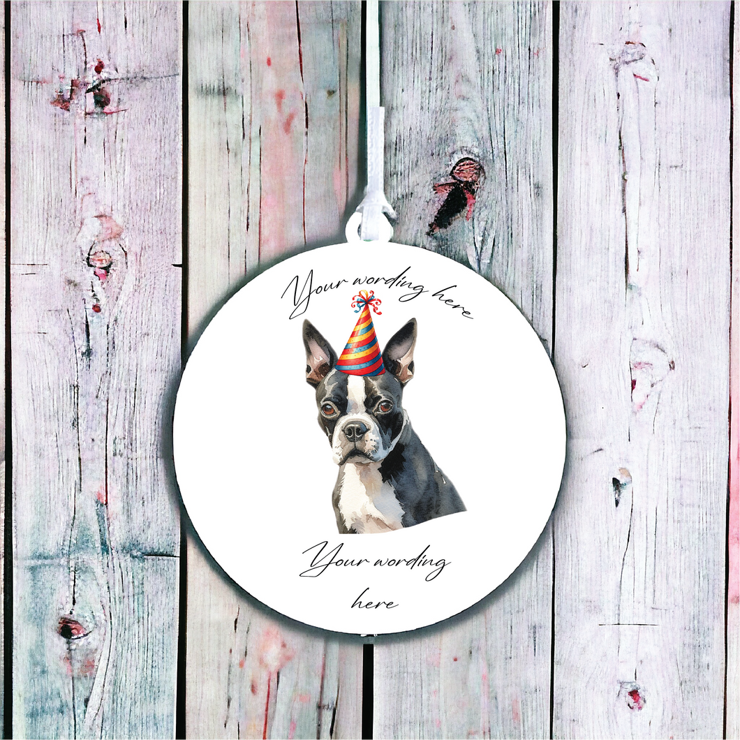 UV696 - Acrylic and UVDTF Personalised Round Hanging  - Dog Party Hat - 9 Boston Terrier - Olifantjie - Wooden - MDF - Lasercut - Blank - Craft - Kit - Mixed Media - UK