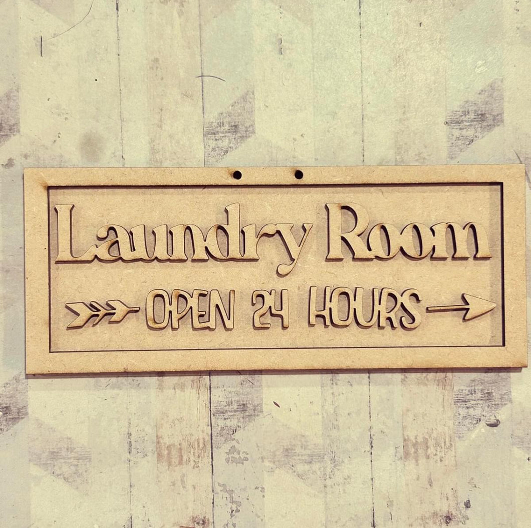 NO406 - MDF Farmhouse Hanging Sign - Laundry Room 3 open 24 hours - Olifantjie - Wooden - MDF - Lasercut - Blank - Craft - Kit - Mixed Media - UK