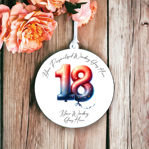 UV510 - Acrylic and UVDTF Personalised Round Hanging - 18th Birthday Balloon C - Olifantjie - Wooden - MDF - Lasercut - Blank - Craft - Kit - Mixed Media - UK