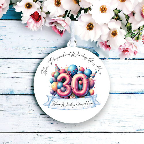 UV513 - Acrylic and UVDTF Personalised Round Hanging - 30th Birthday Balloon A - Olifantjie - Wooden - MDF - Lasercut - Blank - Craft - Kit - Mixed Media - UK