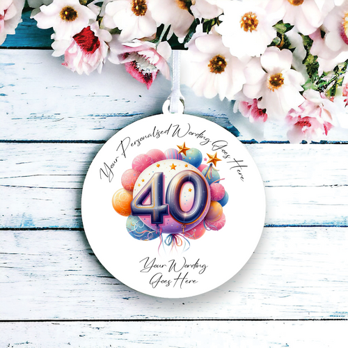 UV515 - Acrylic and UVDTF Personalised Round Hanging - 40th Birthday Balloon A - Olifantjie - Wooden - MDF - Lasercut - Blank - Craft - Kit - Mixed Media - UK