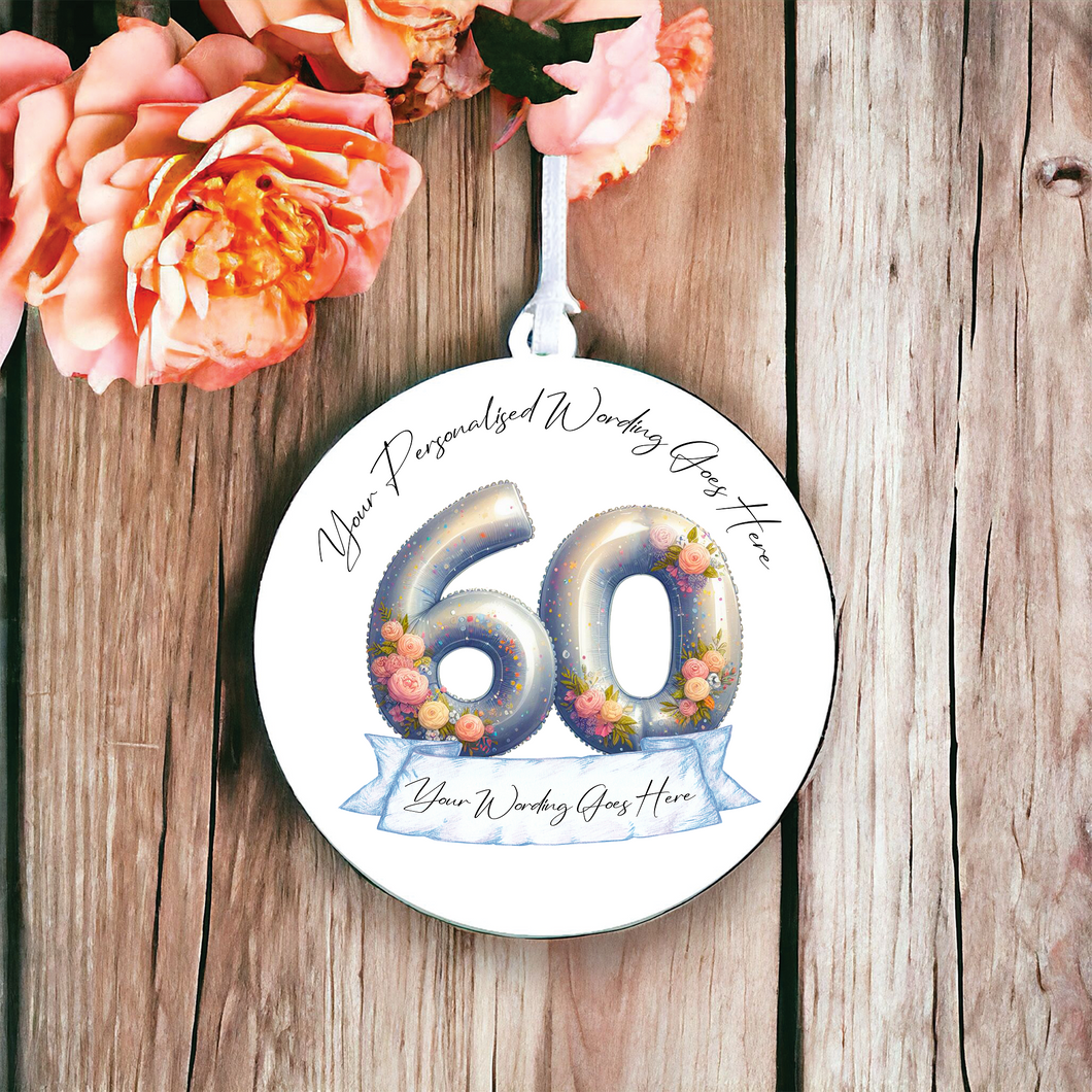 UV517 - Acrylic and UVDTF Personalised Round Hanging - 60th Birthday Balloon A - Olifantjie - Wooden - MDF - Lasercut - Blank - Craft - Kit - Mixed Media - UK