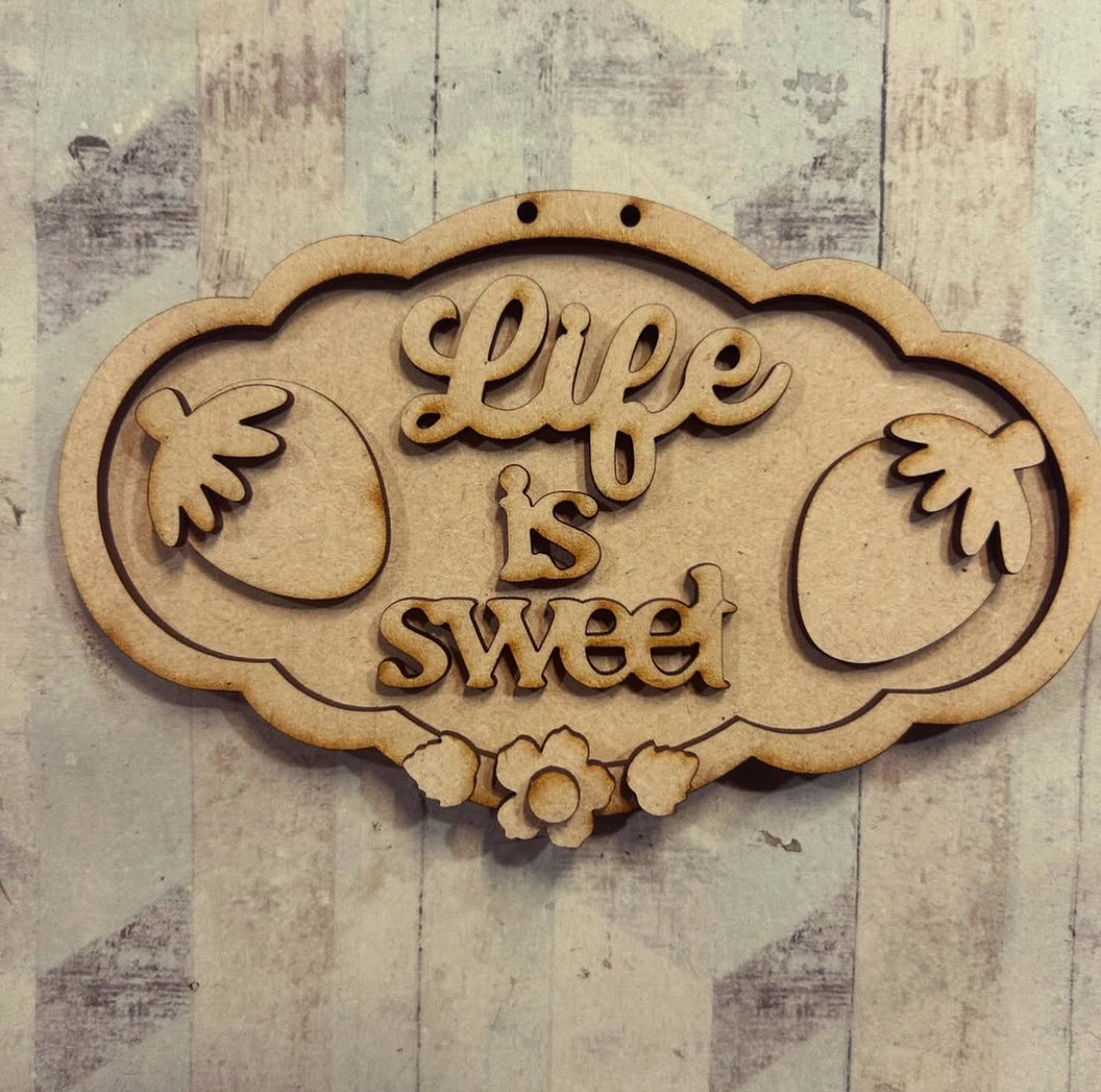 NO543 - MDF 2 Sizes Life is Sweet plaque - Olifantjie - Wooden - MDF - Lasercut - Blank - Craft - Kit - Mixed Media - UK