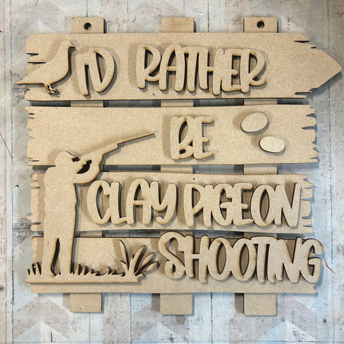 OL5076 - MDF ‘I'd rather be clay pigeon shooting  ’ Layered  Plaque - Olifantjie - Wooden - MDF - Lasercut - Blank - Craft - Kit - Mixed Media - UK
