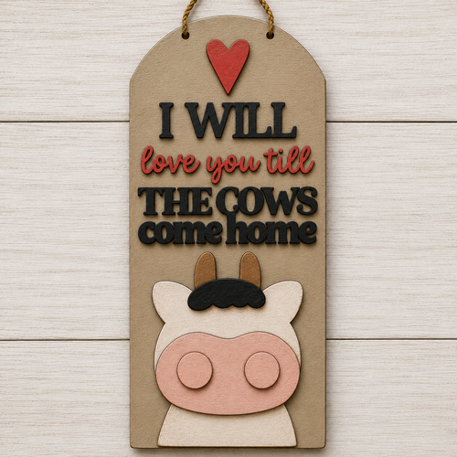 NO869 - MDF Love You Till The Cows Come Home Hanging - Olifantjie - Wooden - MDF - Lasercut - Blank - Craft - Kit - Mixed Media - UK