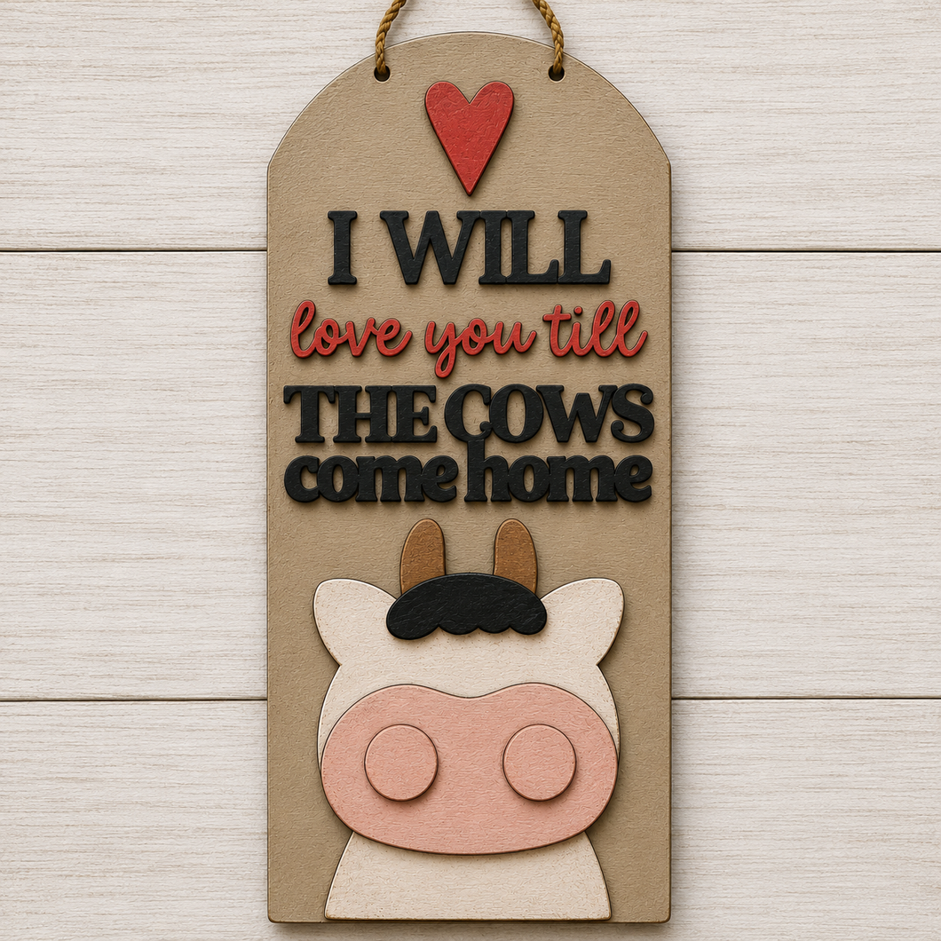 NO869 - MDF Love You Till The Cows Come Home Hanging - Olifantjie - Wooden - MDF - Lasercut - Blank - Craft - Kit - Mixed Media - UK