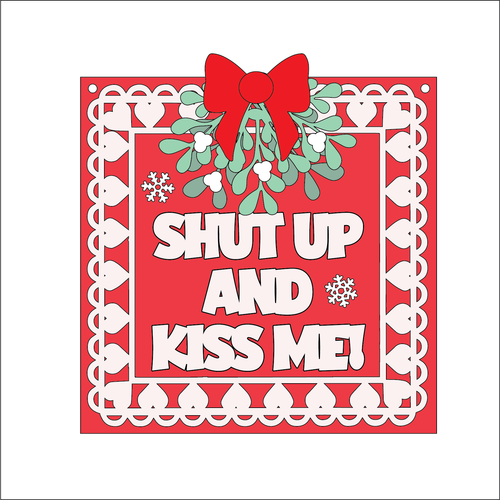 OL5335 - Square Mistletoe 'shut up and kiss me plaque' - optional hanging - Olifantjie - Wooden - MDF - Lasercut - Blank - Craft - Kit - Mixed Media - UK