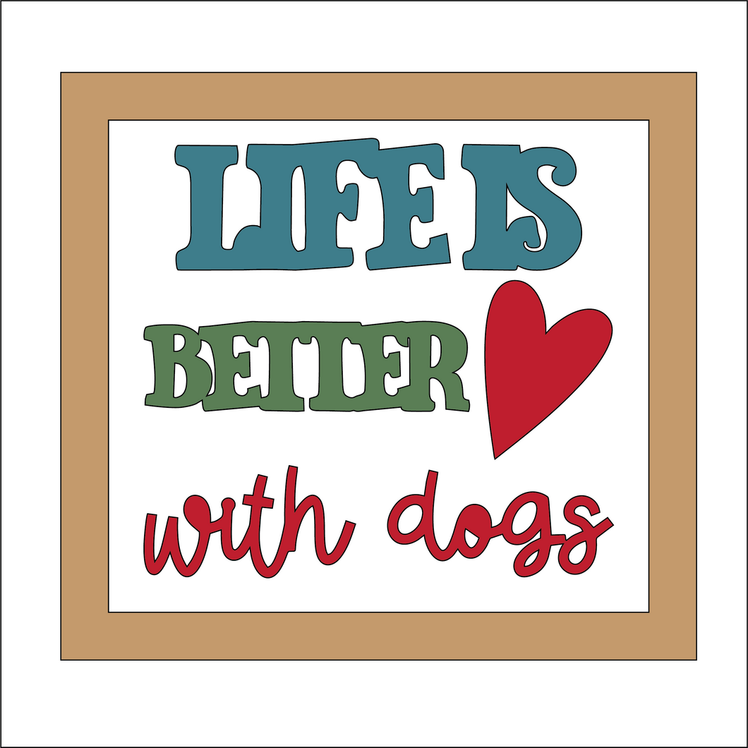 NO342 - MDF Farmhouse Hanging Sign - Life is better with Dogs - Olifantjie - Wooden - MDF - Lasercut - Blank - Craft - Kit - Mixed Media - UK