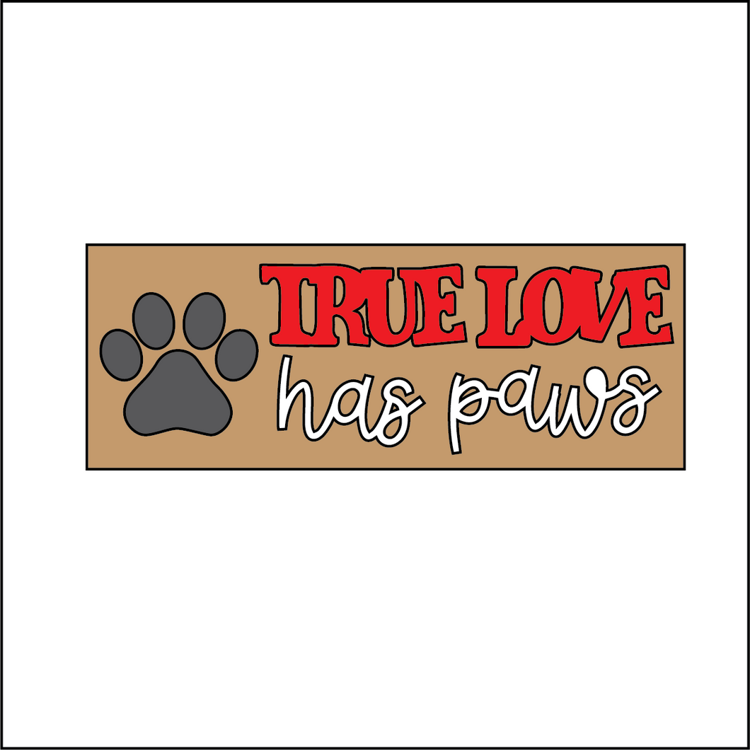 NO339 - MDF Magnet Size 8cm ''True Love has Paws' - Olifantjie - Wooden - MDF - Lasercut - Blank - Craft - Kit - Mixed Media - UK