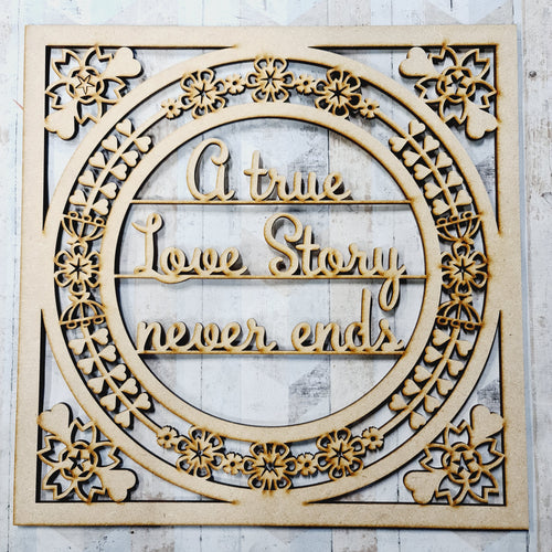 OL492 - MDF 'A true Love Story never ends' Square with optional backing and sizes - Olifantjie - Wooden - MDF - Lasercut - Blank - Craft - Kit - Mixed Media - UK
