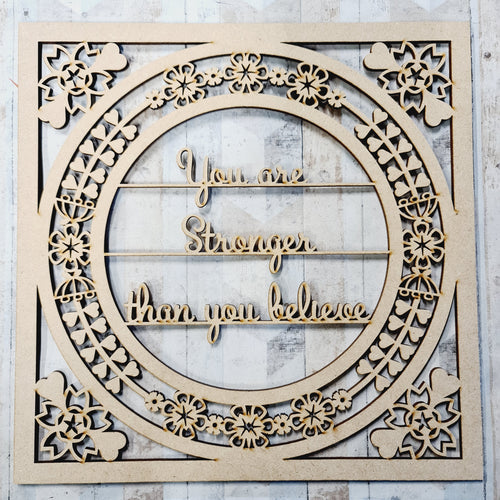OL528 - MDF 'You are stronger than you believe ' Square with optional backing and sizes - Olifantjie - Wooden - MDF - Lasercut - Blank - Craft - Kit - Mixed Media - UK