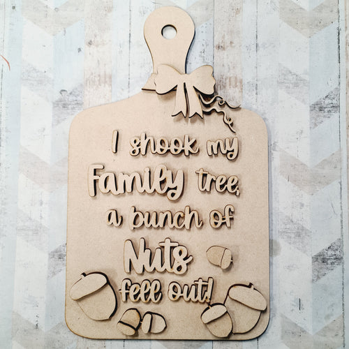 OL674 - MDF chopping board -  I shook my family tree a bunch of nuts fell out - Olifantjie - Wooden - MDF - Lasercut - Blank - Craft - Kit - Mixed Media - UK