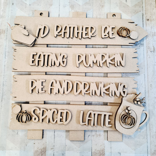 OL990 - MDF ‘I'd rather be eating pumpkin pie and drinking spiced latte  ’ Layered Plaque - Olifantjie - Wooden - MDF - Lasercut - Blank - Craft - Kit - Mixed Media - UK