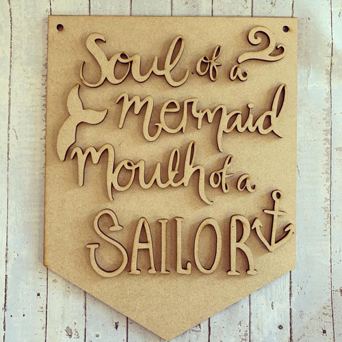 HF005 - MDF “ Soul of a Mermaid, mouth of a Sailor” Quote Hanging Flag - Olifantjie - Wooden - MDF - Lasercut - Blank - Craft - Kit - Mixed Media - UK