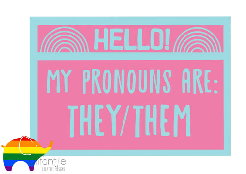 SJ448 - MDF Two Layered Plaque ‘ hello my pronouns are - They / Them’ - Olifantjie - Wooden - MDF - Lasercut - Blank - Craft - Kit - Mixed Media - UK