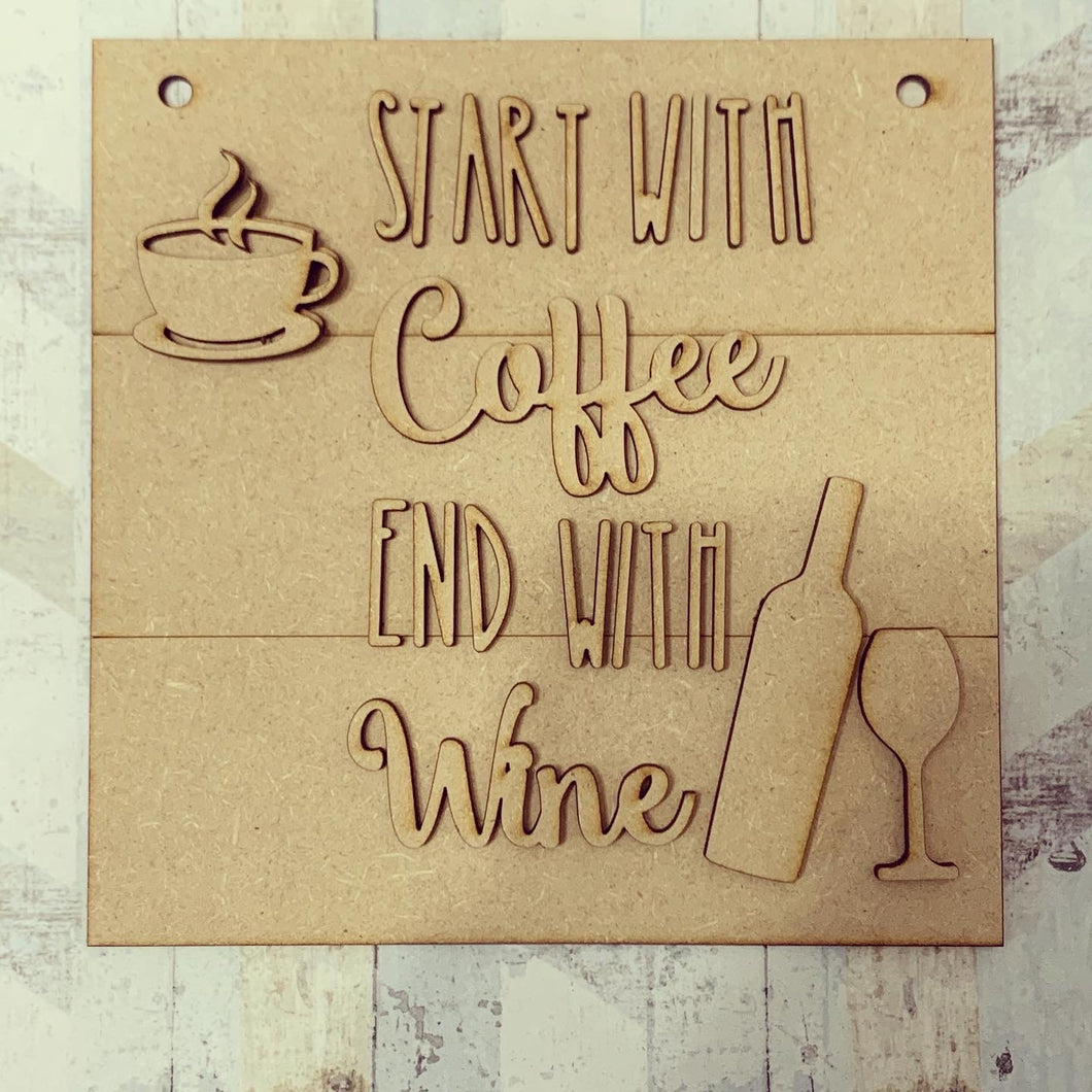 OL456 - MDF ‘Start with Coffee end with Wine’ sign - Olifantjie - Wooden - MDF - Lasercut - Blank - Craft - Kit - Mixed Media - UK