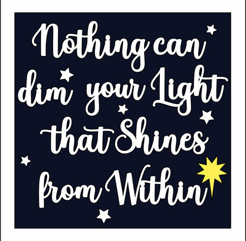 OL3127 - MDF Ladder Insert Tile - Nothing can dim your life - Olifantjie - Wooden - MDF - Lasercut - Blank - Craft - Kit - Mixed Media - UK