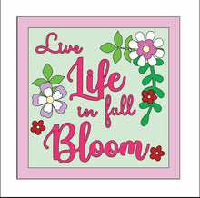 OL2985 - MDF Live Life in Full Bloom Quote  Plaque - Olifantjie - Wooden - MDF - Lasercut - Blank - Craft - Kit - Mixed Media - UK