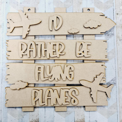 OL946 - MDF ‘I'd rather be flying planes ’ Layered Plaque - Olifantjie - Wooden - MDF - Lasercut - Blank - Craft - Kit - Mixed Media - UK