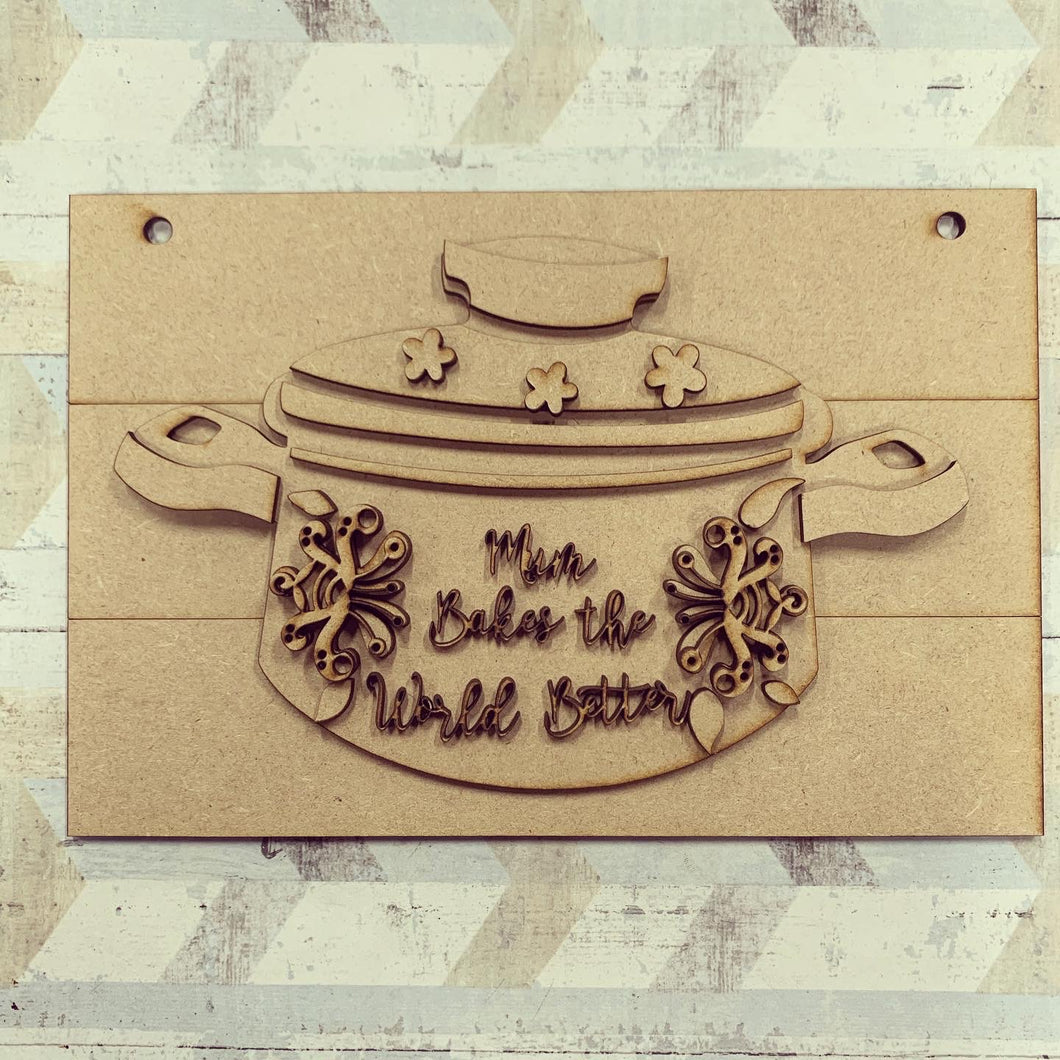 OL457 - MDF ‘Mum bakes the world better’ - Olifantjie - Wooden - MDF - Lasercut - Blank - Craft - Kit - Mixed Media - UK