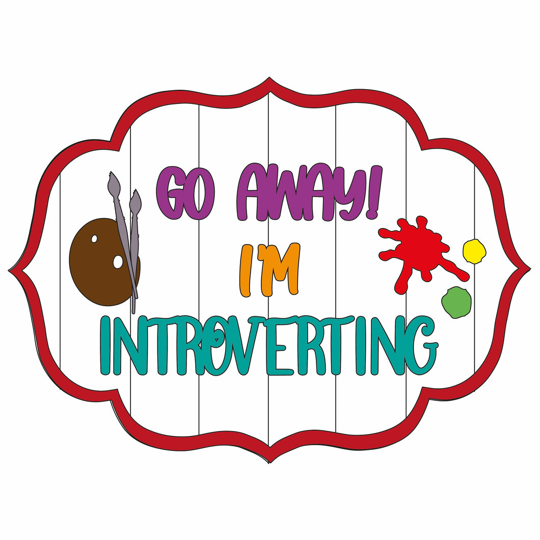 OL836 - MDF ‘Go away I’m introverting’ sign - Painting / Crafting - Olifantjie - Wooden - MDF - Lasercut - Blank - Craft - Kit - Mixed Media - UK