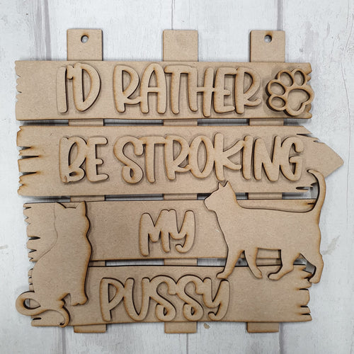OL636 - MDF ‘I’d rather be stroking my pussy  ’ Layered Plaque - Olifantjie - Wooden - MDF - Lasercut - Blank - Craft - Kit - Mixed Media - UK