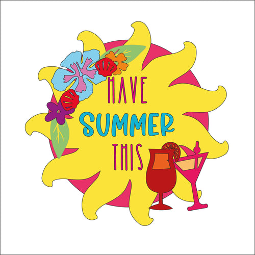 OL634 - MDF ‘Have Summer This’ Layered Plaque - Olifantjie - Wooden - MDF - Lasercut - Blank - Craft - Kit - Mixed Media - UK